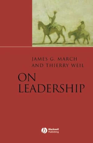 March, James G / Weil, Thierry et al. On Leadership. John Wiley & Sons, 2005.