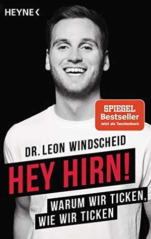 Windscheid, Leon. Hey Hirn! - Warum wir ticken, wie wir ticken. Heyne Taschenbuch, 2018.