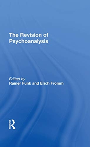 Fromm, Erich / Rainer Funk. The Revision Of Psychoanalysis. Routledge, 2019.