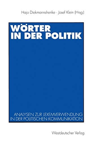 Klein, Josef / Hajo Diekmannshenke (Hrsg.). Wörter in der Politik - Analysen zur Lexemverwendung in der politischen Kommunikation. VS Verlag für Sozialwissenschaften, 1996.