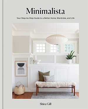 Gill, Shira. Minimalista - Your step-by-step guide to a better home, wardrobe and life. Octopus Publishing Group, 2021.