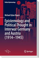 The Pluralism of Order: Physics, Epistemology and Political Thought in Germany and Austria, 1914-1945