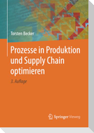 Prozesse in Produktion und Supply Chain optimieren