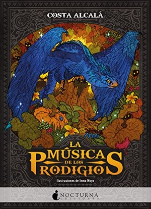 Costa Alcalá. La música de los prodigios. Nocturna Ediciones, 2020.