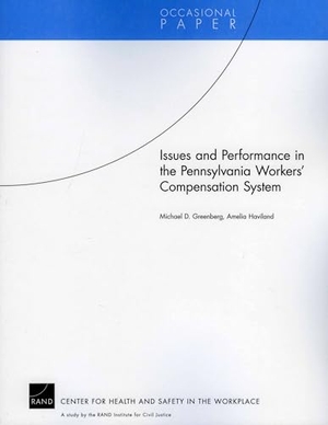 Greenberg, Michael D / Amelia Haviland. Issues and Performance in the Pennsylvania Workers Compensation System. RAND Corporation, 2008.