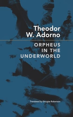 Adorno, Theodor W. Orpheus in the Underworld - Essays on Music and Its Mediation. Seagull Books, 2024.