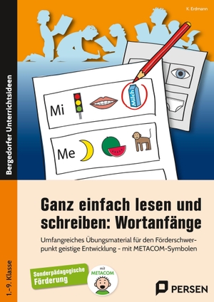 Erdmann, K.. Ganz einfach lesen und schreiben: Wortanfänge - Umfangreiches Übungsmaterial für den Förderschwerpunkt geistige Entwicklung - mit METACOM-Symbolen (1. bis 9. Klasse). Persen Verlag i.d. AAP, 2026.
