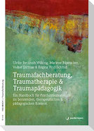 Taumafachberatung, Traumatherapie & Traumapädagogik