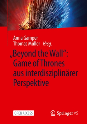 Gamper, Anna / Thomas Müller (Hrsg.). "Beyond the Wall": Game of Thrones aus interdisziplinärer Perspektive. Springer-Verlag GmbH, 2022.