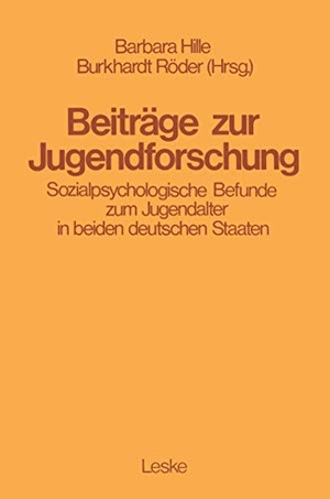 Roeder, Burkhard / Barbara Hille. Beiträge zur Jugendforschung - Sozialpsychologische Befunde zum Jugendalter in beiden deutschen Staaten. VS Verlag für Sozialwissenschaften, 1979.