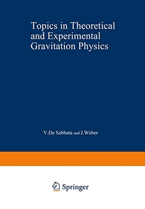 De Sabbata, V. (Hrsg.). Topics in Theoretical and Experimental Gravitation Physics. Springer US, 2012.