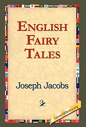 Jacobs, Joseph. English Fairy Tales. 1st World Library - Literary Society, 2006.