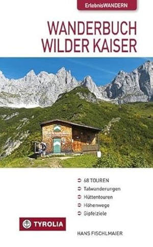 Fischlmaier, Hans. Wanderbuch Wilder Kaiser - Talwanderungen - Hüttentouren - Höhenwege - Gipfelziele. Tyrolia Verlagsanstalt Gm, 2011.