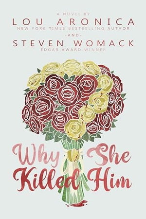 Aronica, Lou / Steven Womack. Why She Killed Him. Story Plant, 2026.