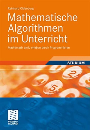 Oldenburg, Reinhard. Mathematische Algorithmen im Unterricht - Mathematik aktiv erleben durch Programmieren. Vieweg+Teubner Verlag, 2011.