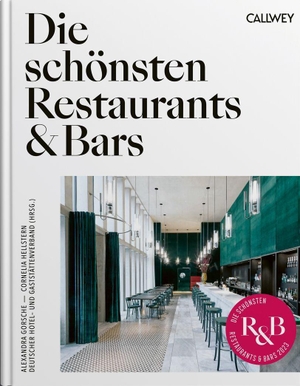 Gorsche, Alexandra / Cornelia Hellstern. Die schönsten Restaurants & Bars 2023 - Ausgezeichnete Gastronomie-­Designs. Callwey GmbH, 2023.