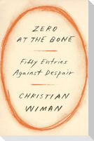 Zero at the Bone