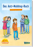 Pixi Wissen 91: VE 5 Das Anti-Mobbing-Buch (5 Exemplare)