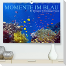 Momente im Blau - Ein Terminplaner für Unterwasser-Freunde (Premium, hochwertiger DIN A2 Wandkalender 2022, Kunstdruck in Hochglanz)