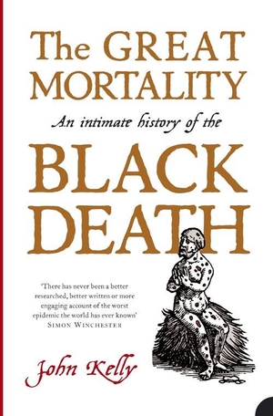 Kelly, John. The Great Mortality - An Intimate History of the Black Death. HarperCollins Publishers, 2006.