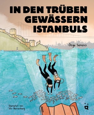 Samanc¿, Özge. In den trüben Gewässern Istanbuls - Zwei Stundentinnen tauchen ein in den Polit-Sumpf am Bosporus. Helvetiq Verlag, 2026.
