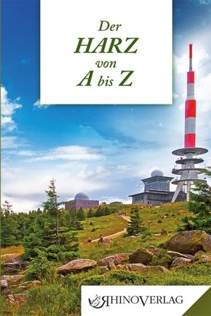 Schröter, Klaus. Der Harz von A bis Z - Band 48. Rhino Verlag, 2016.