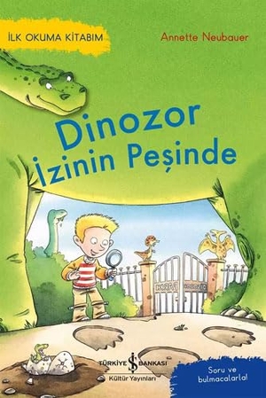 Neubauer, Annette. Ilk Okuma Kitabim - Dinozor Izinin Pesinde. Türkiye Is Bankasi Kültür Yayinlari, 2024.