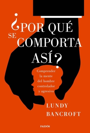 Bancroft, Lundy. ¿Por qué se comporta así? : comprender la mente del hombre controlador y agresivo. Ediciones Paidós Ibérica, 2017.