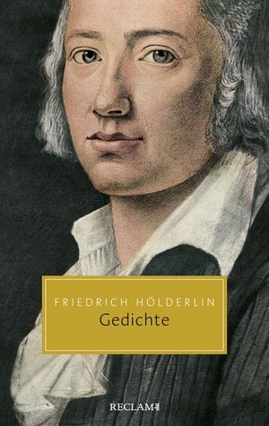 Hölderlin, Friedrich. Gedichte - Eine Auswahl. Reclam Philipp Jun., 2020.
