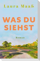 Was du siehst