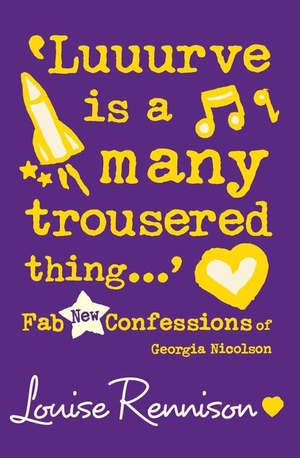 Rennison, Louise. LUUURVE IS A MANY TROUSERED. Harper Collins Publishers - UK Wholesale Acct, 2008.