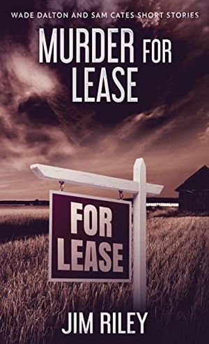 Riley, Jim. Murder For Lease. Next Chapter, 2021.