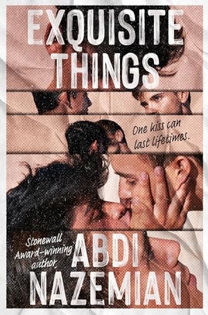 Nazemian, Abdi. Exquisite Things. Harper Collins Publ. USA, 2025.