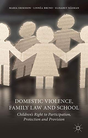 Eriksson, Maria / Bruno, Linnea et al. Domestic Violence, Family Law and School - Children's Right to Participation, Protection and Provision. Springer Nature B.V., 2013.