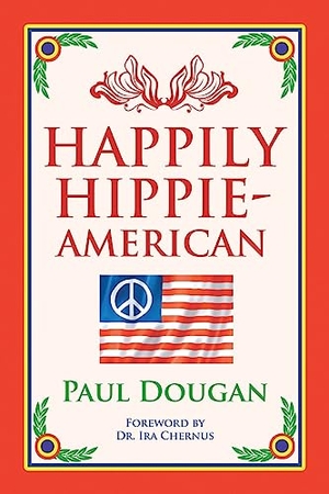 Dougan, Paul. Happily Hippie-American. Telepub LLC, 2023.