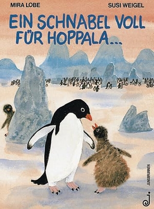 Lobe, Mira. Ein Schnabel voll für Hoppala .... Jungbrunnen Verlag, 2014.