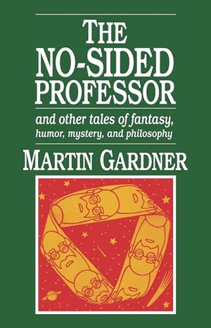 Gardner, Martin. No-Sided Professor. Globe Pequot Publishing, 1987.