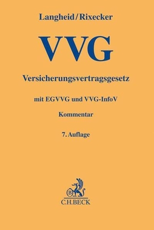 Langheid, Theo / Rixecker, Roland et al. Versicherungsvertragsgesetz - mit Einführungsgesetz und VVG-Informationspflichtenverordnung. C.H. Beck, 2022.