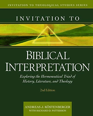 Köstenberger, Andreas J / Richard Patterson. Invitation to Biblical Interpretation - Exploring the Hermeneutical Triad of History, Literature, and Theology. Kregel Publications, 2021.