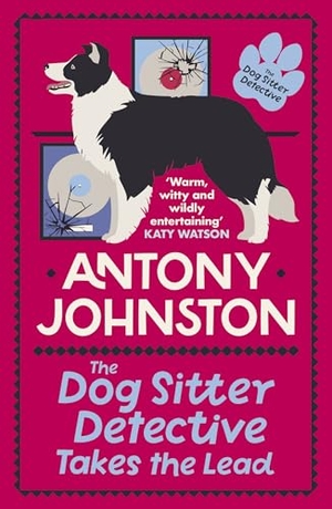 Johnston, Antony. The Dog Sitter Detective Takes the Lead - The tail-wagging cosy crime series. Allison & Busby, 2024.