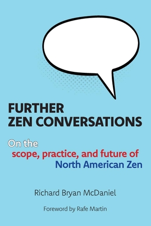 Mcdaniel, Richard Bryan. Further Zen Conversations. The Sumeru Press Inc., 2023.