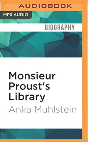 Muhlstein, Anka. Monsieur Proust's Library. Brilliance Audio, 2017.