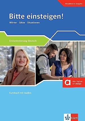 Kaufmann, Susan / Rohrmann, Lutz et al. Bitte einsteigen! Aktualisierte Ausgabe - Wörter - Sätze - Situationen. Kursbuch mit Audios. Klett Sprachen GmbH, 2022.