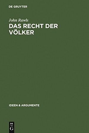 Rawls, John. Das Recht der Völker - Enthält: "Nochmals: Die Idee der öffentlichen Vernunft". De Gruyter, 2002.