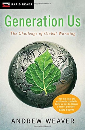 Weaver, Andrew J. Generation Us - The Challenge of Global Warming. Orca Book Publishers, 2011.