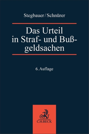 Rösch, Bernd / Stegbauer, Andreas et al. Das Urteil in Straf- und Bußgeldsachen - Erläuterungen, Beispiele, Mustertexte und Textbausteine. C.H. Beck, 2026.