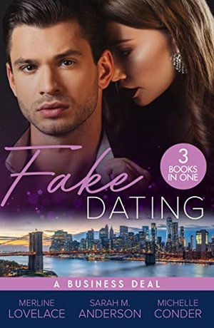 Lovelace, Merline / Anderson, Sarah M. et al. Fake Dating - A Business Deal: A Business Engagement (Duchess Diaries) / Falling for Her Fake Fiancé / Living the Charade. HarperCollins, 2023.