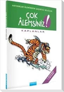 Cok Alemsiniz Kaplanlar