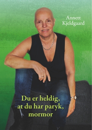Kjeldgaard, Annett. Du er heldig, at du har paryk, mormor. Books on Demand, 2020.