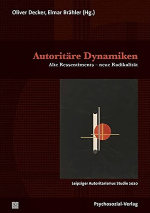 Decker, Oliver / Elmar Brähler (Hrsg.). Autoritäre Dynamiken - Alte Ressentiments - neue Radikalität / Leipziger Autoritarismus Studie 2020. Psychosozial Verlag GbR, 2020.